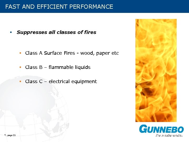 FAST AND EFFICIENT PERFORMANCE § Suppresses all classes of fires § Class A Surface