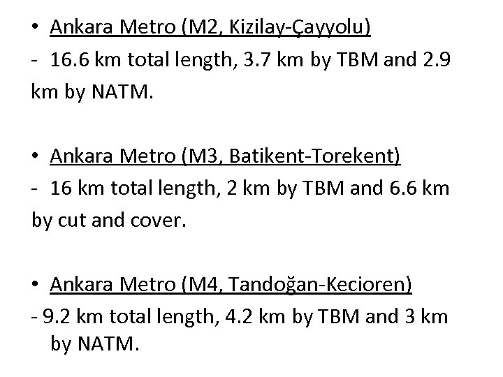  • Ankara Metro (M 2, Kizilay-Çayyolu) - 16. 6 km total length, 3.