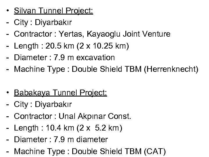  • - Silvan Tunnel Project; City : Diyarbakır Contractor : Yertas, Kayaoglu Joint