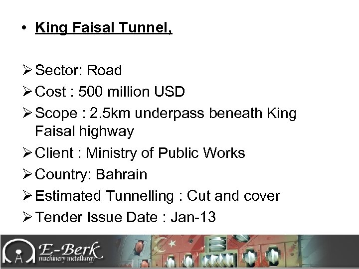  • King Faisal Tunnel, Ø Sector: Road Ø Cost : 500 million USD