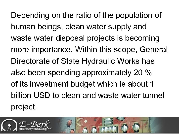 Depending on the ratio of the population of human beings, clean water supply and