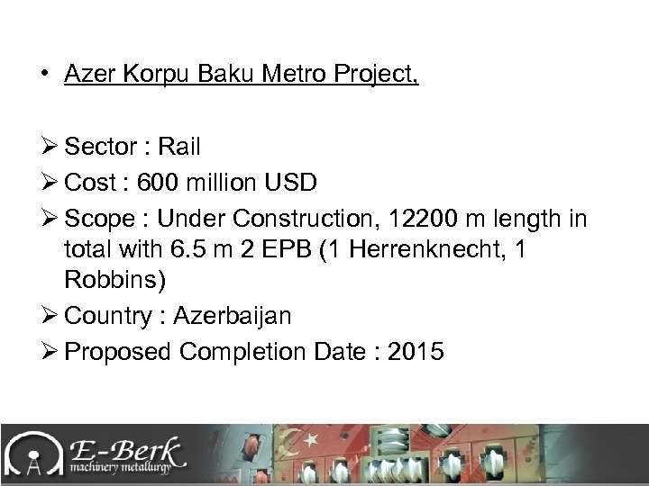  • Azer Korpu Baku Metro Project, Ø Sector : Rail Ø Cost :