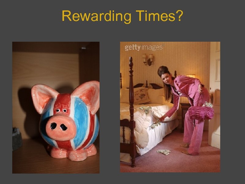 Rewarding Times? 