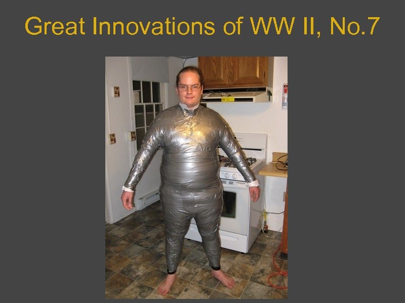 Great Innovations of WW II, No. 7 