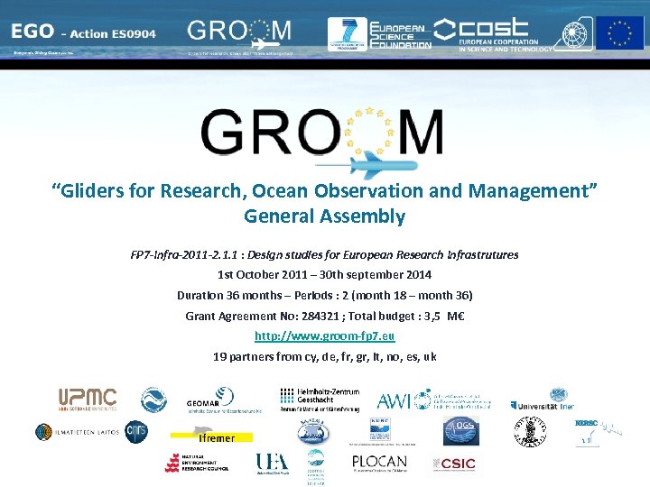 “Gliders for Research, Ocean Observation and Management” General Assembly FP 7 -Infra-2011 -2. 1.