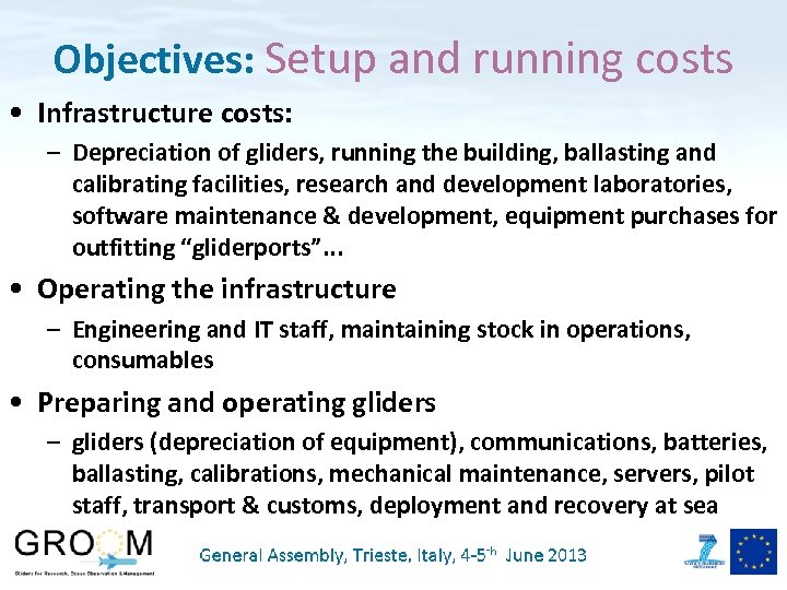 Objectives: Setup and running costs • Infrastructure costs: – Depreciation of gliders, running the
