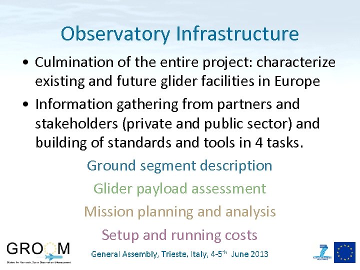 Observatory Infrastructure • Culmination of the entire project: characterize existing and future glider facilities