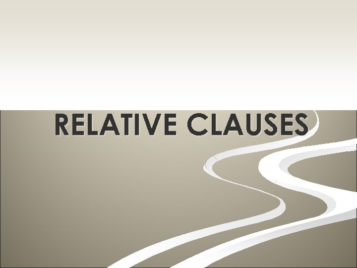 RELATIVE CLAUSES 