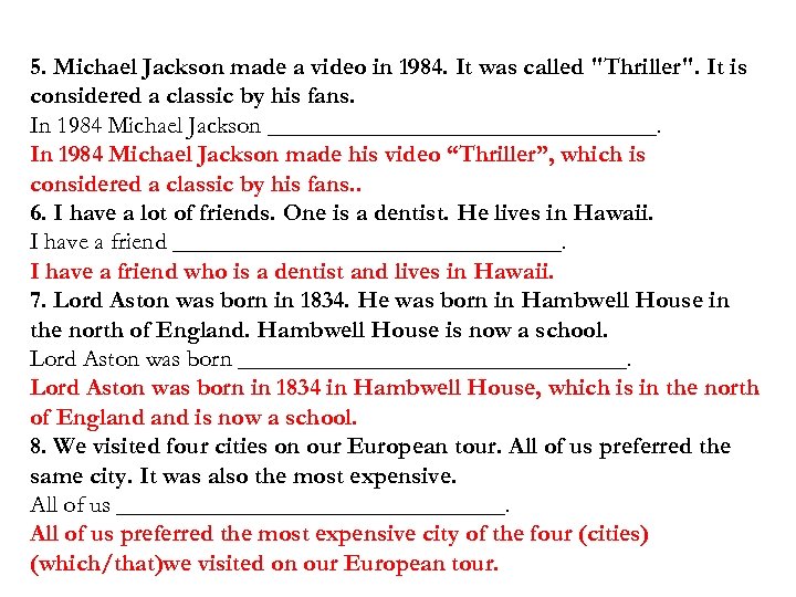 5. Michael Jackson made a video in 1984. It was called "Thriller". It is