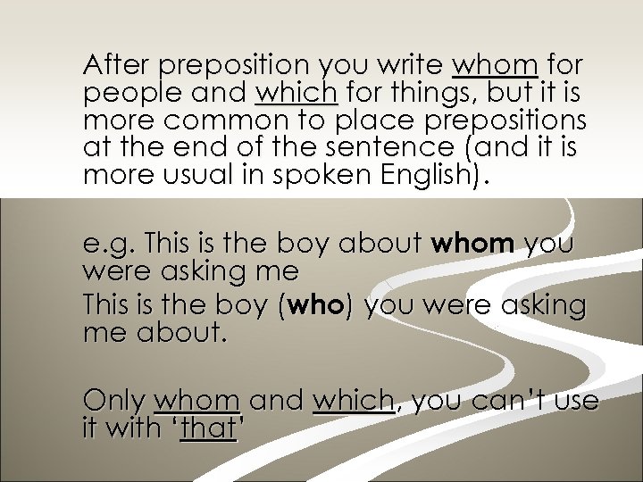 After preposition you write whom for people and which for things, but it is