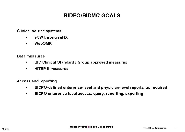 BIDPO/BIDMC GOALS Clinical source systems • e. CW through e. HX • Web. OMR