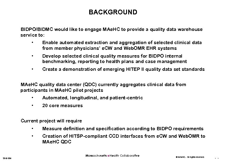 BACKGROUND BIDPO/BIDMC would like to engage MAe. HC to provide a quality data warehouse