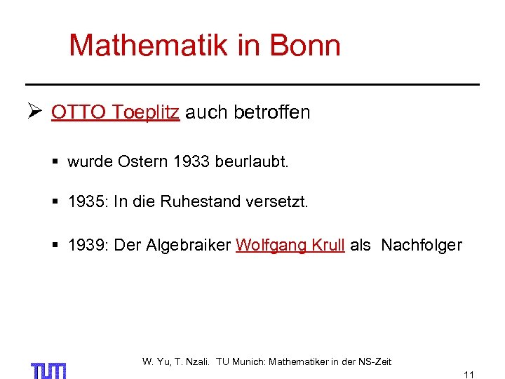  Mathematik in Bonn Ø OTTO Toeplitz auch betroffen § wurde Ostern 1933 beurlaubt.