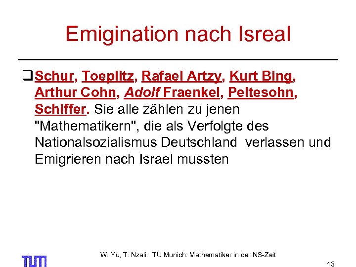 Emigination nach Isreal q Schur, Toeplitz, Rafael Artzy, Kurt Bing, Arthur Cohn, Adolf Fraenkel,