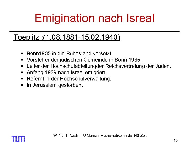 Emigination nach Isreal Toeplitz : (1. 08. 1881 -15. 02. 1940) § § §