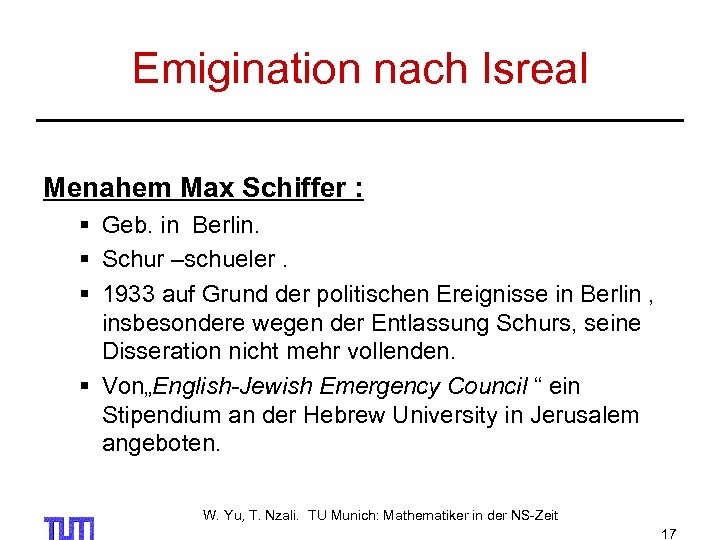 Emigination nach Isreal Menahem Max Schiffer : § Geb. in Berlin. § Schur –schueler.