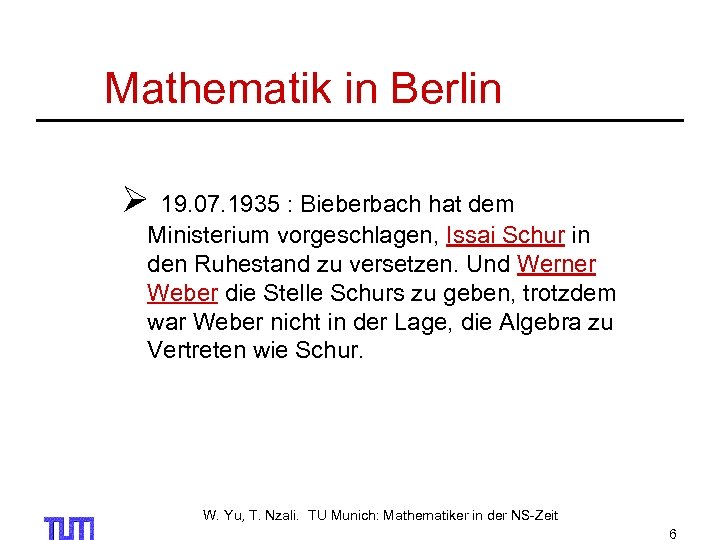  Mathematik in Berlin Ø 19. 07. 1935 : Bieberbach hat dem Ministerium vorgeschlagen,