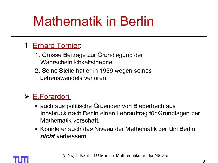  Mathematik in Berlin 1. Erhard Tornier: 1. Grosse Beiträge zur Grundlegung der Wahrscheinlichkeitstheorie.