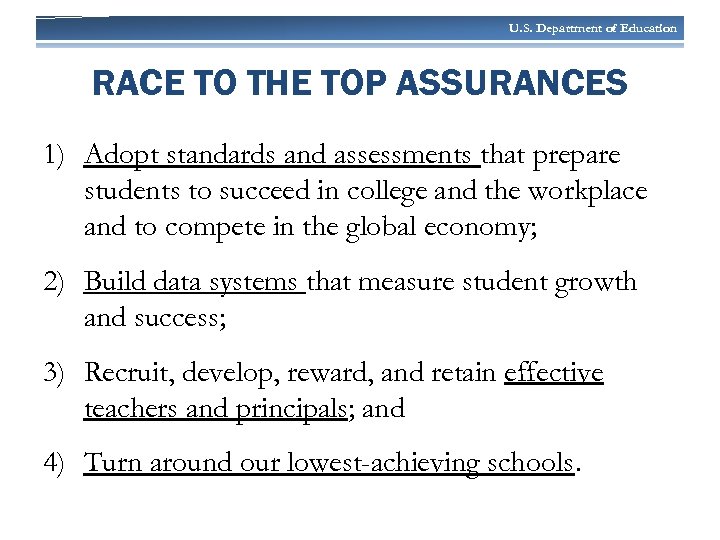 U. S. Department of Education RACE TO THE TOP ASSURANCES 1) Adopt standards and