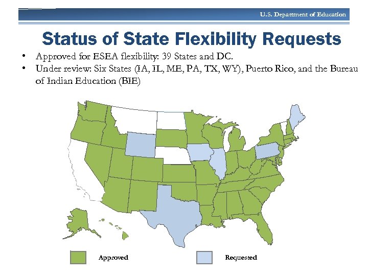 U. S. Department of Education Status of State Flexibility Requests • Approved for ESEA