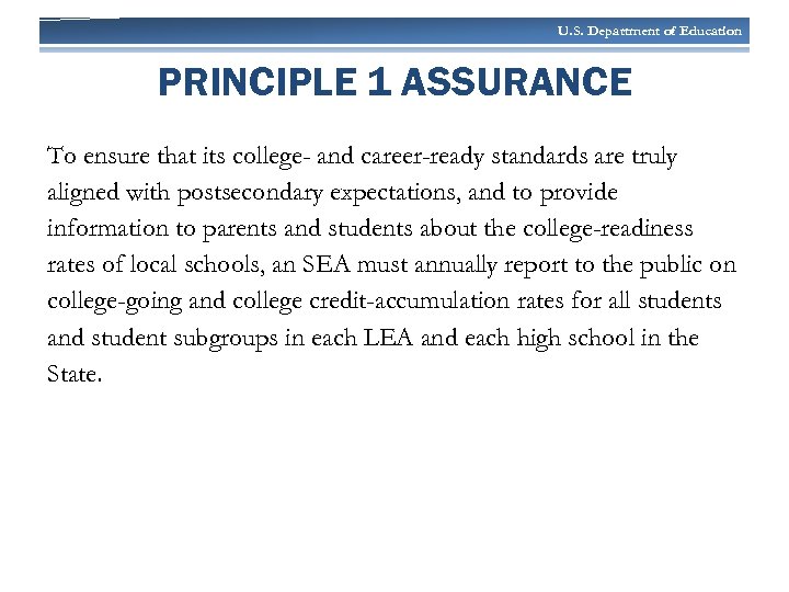 U. S. Department of Education PRINCIPLE 1 ASSURANCE To ensure that its college- and