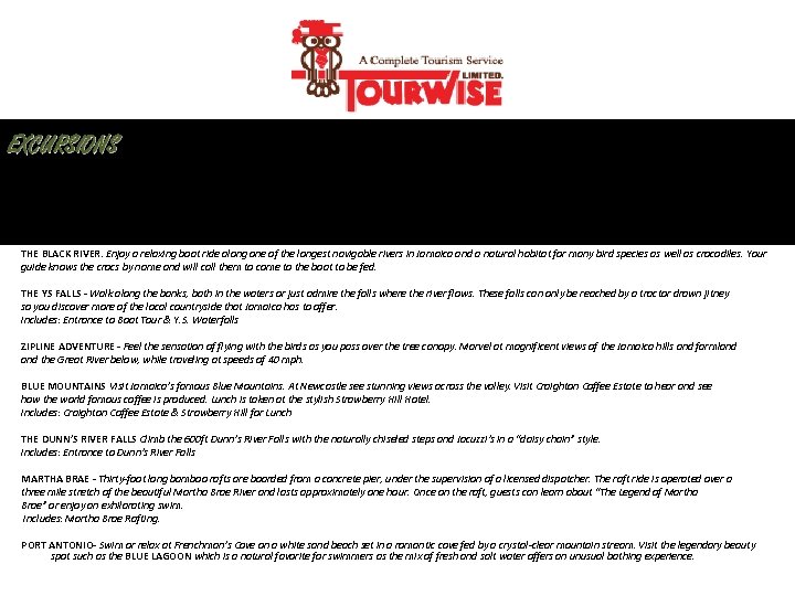 EXCURSIONS THE BLACK RIVER. Enjoy a relaxing boat ride along one of the longest