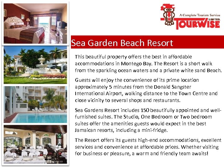 Sea Garden Beach Resort This beautiful property offers the best in affordable accommodations in