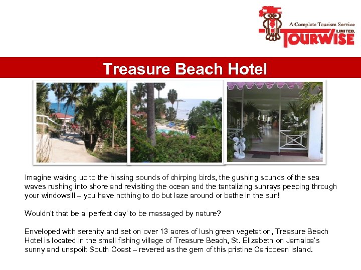 Treasure Beach Hotel Imagine waking up to the hissing sounds of chirping birds, the
