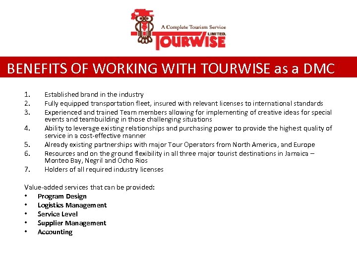 BENEFITS OF WORKING WITH TOURWISE as a DMC 1. 2. 3. 4. 5. 6.