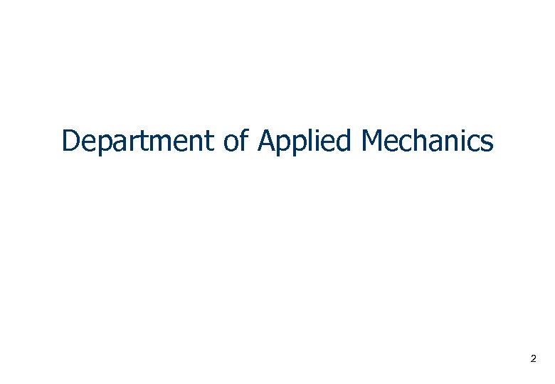 Department of Applied Mechanics 2 