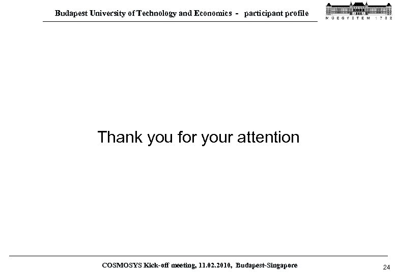 Budapest University of Technology and Economics - participant profile Thank you for your attention