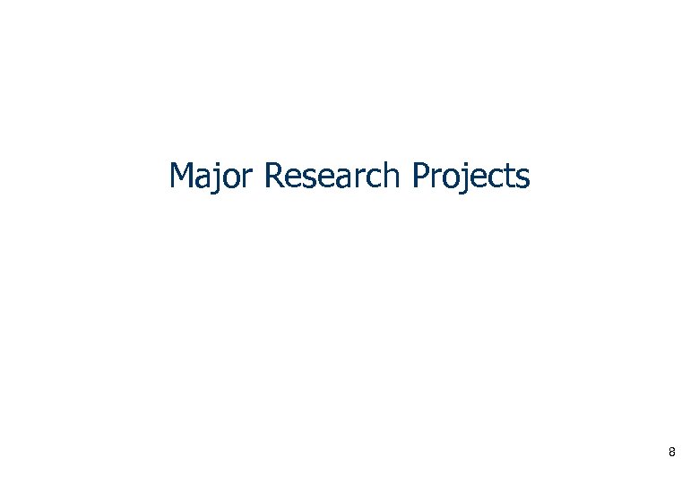 Major Research Projects 8 