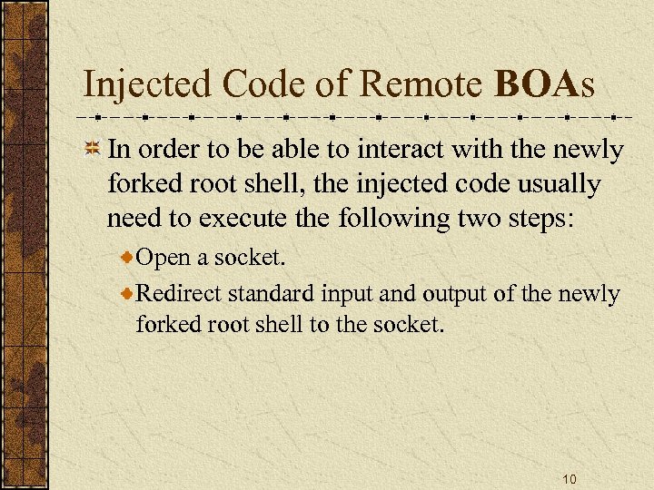 Injected Code of Remote BOAs In order to be able to interact with the