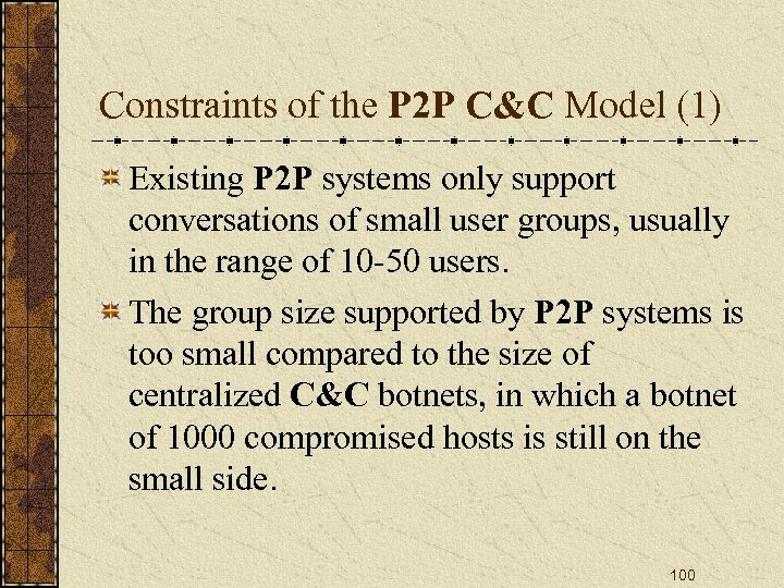 Constraints of the P 2 P C&C Model (1) Existing P 2 P systems