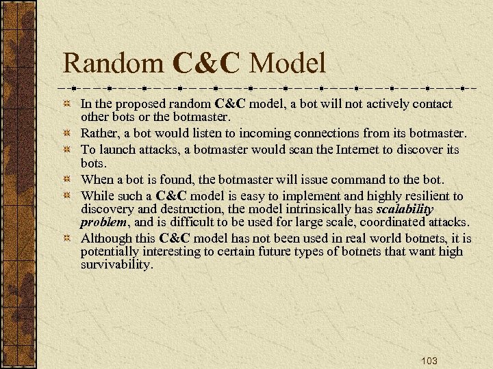 Random C&C Model In the proposed random C&C model, a bot will not actively