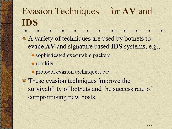 Evasion Techniques – for AV and IDS A variety of techniques are used by