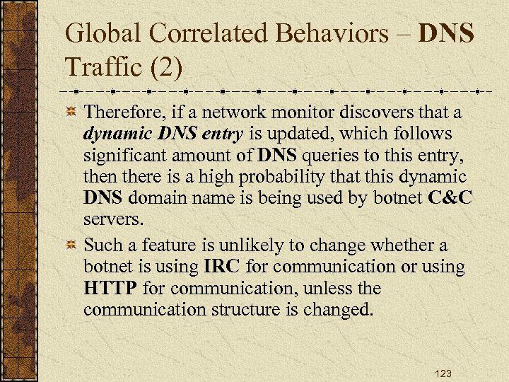 Global Correlated Behaviors – DNS Traffic (2) Therefore, if a network monitor discovers that