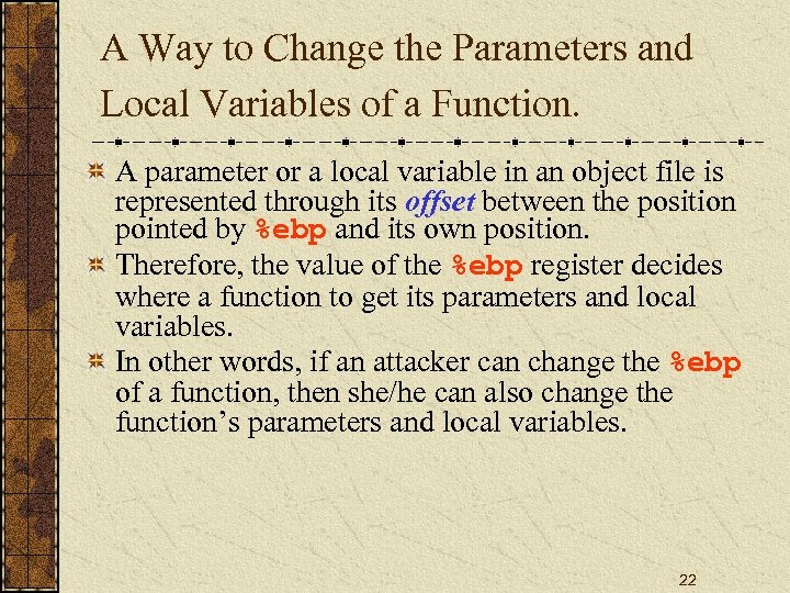 A Way to Change the Parameters and Local Variables of a Function. A parameter