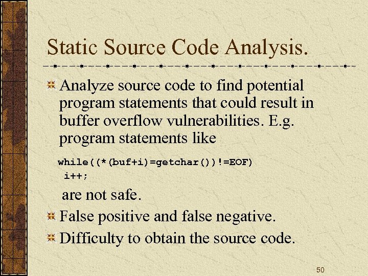 Static Source Code Analysis. Analyze source code to find potential program statements that could