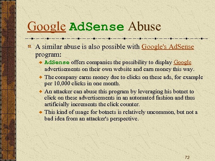 Google Ad. Sense Abuse A similar abuse is also possible with Google's Ad. Sense