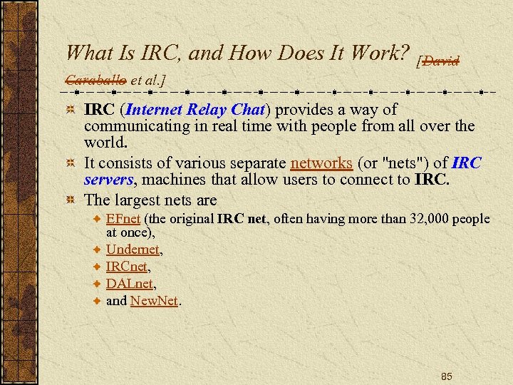 What Is IRC, and How Does It Work? [David Caraballo et al. ] IRC