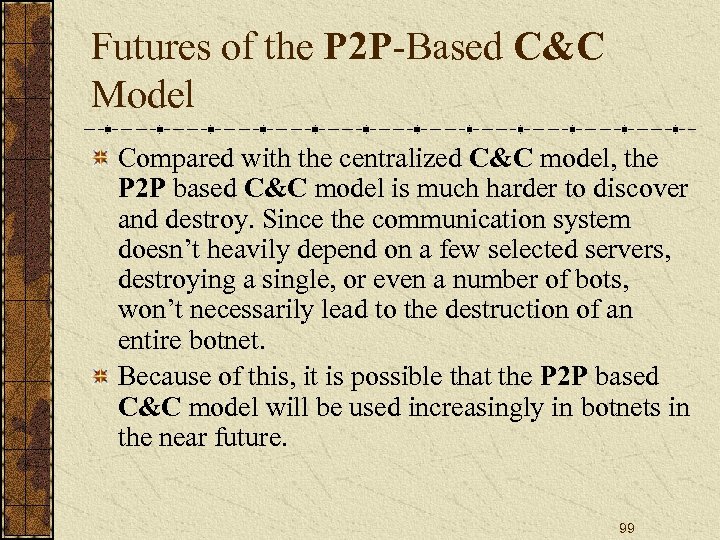Futures of the P 2 P-Based C&C Model Compared with the centralized C&C model,