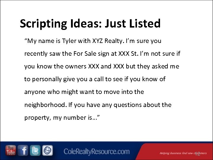 Scripting Ideas: Just Listed “My name is Tyler with XYZ Realty. I’m sure you