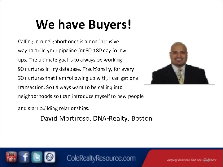 We have Buyers! Calling into neighborhoods is a non-intrusive way to build your pipeline