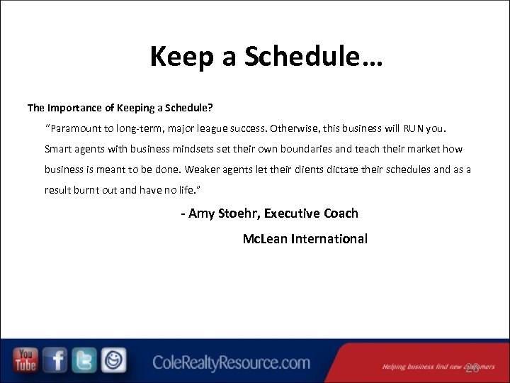 Keep a Schedule… The Importance of Keeping a Schedule? “Paramount to long-term, major league