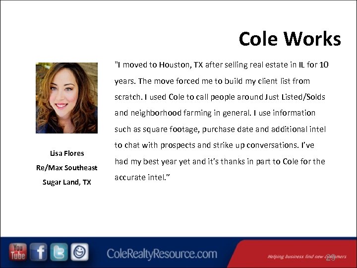 Cole Works "I moved to Houston, TX after selling real estate in IL for