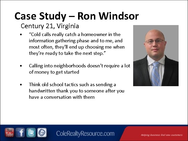 Case Study – Ron Windsor Century 21, Virginia • “Cold calls really catch a
