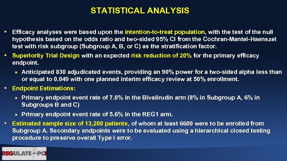 STATISTICAL ANALYSIS • Efficacy analyses were based upon the intention-to-treat population, with the test