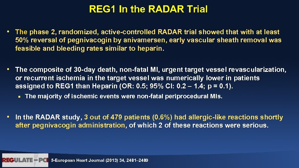 REG 1 In the RADAR Trial • The phase 2, randomized, active-controlled RADAR trial