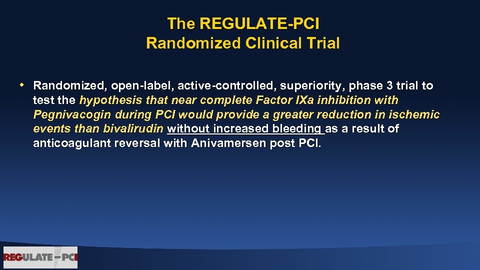 The REGULATE-PCI Randomized Clinical Trial • Randomized, open-label, active-controlled, superiority, phase 3 trial to